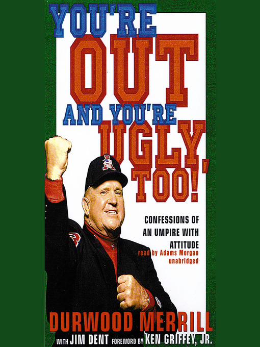 Title details for You're Out and You're Ugly, Too! by Durwood Merrill - Available